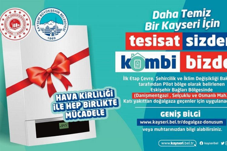 Kayseri’de ‘Tesisat Sizden, Kombi Bizden’ kampanyası