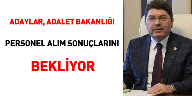 Adaylar, Adalet Bakanlığı işçi alım sonuçlarını bekliyor