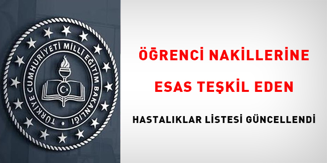 Öğrenci nakillerine temel teşkil eden hastalıklar listesi güncellendi