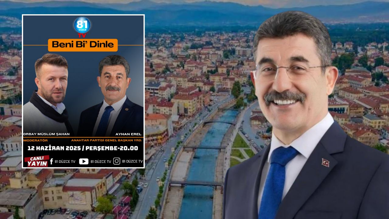 ANAHTAR PARTİ GENEL BAŞKAN YARDIMCISI AYHAN EREL 12 HAZİRAN’DA DÜZCE’DE