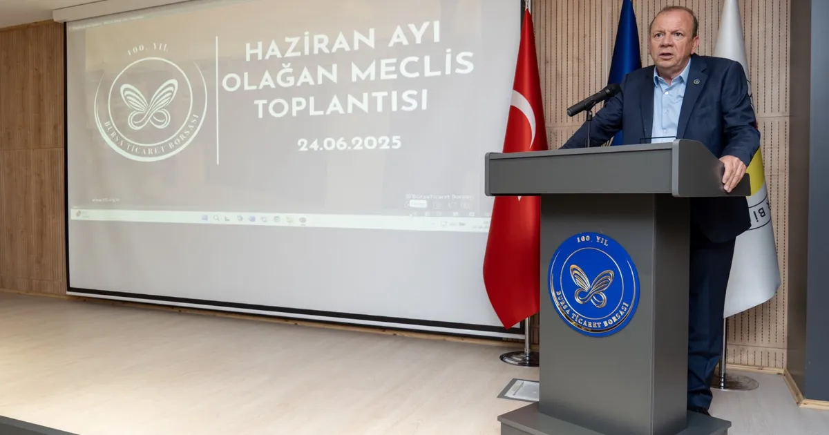 Bursa Ticaret Borsası Haziran toplantısını yaptı