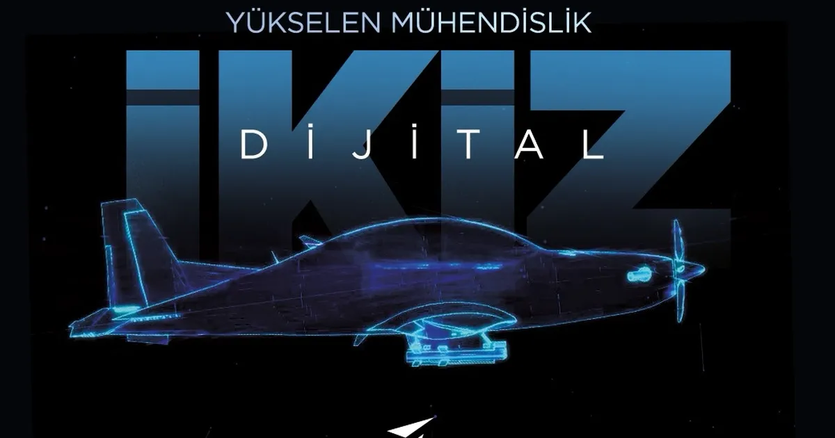 HÜRJET ve GÖKBEY ‘dijital ikizler’le hayat buluyor