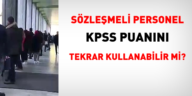 Kontratlı işçi KPSS puanını tekrar kullanabilir mi?
