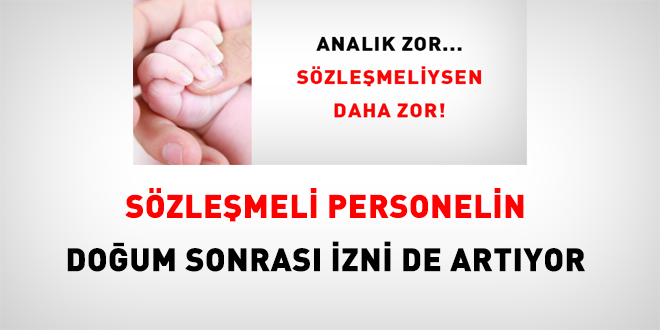 Kontratlı çalışanın doğum sonrası müsaadesi de artıyor