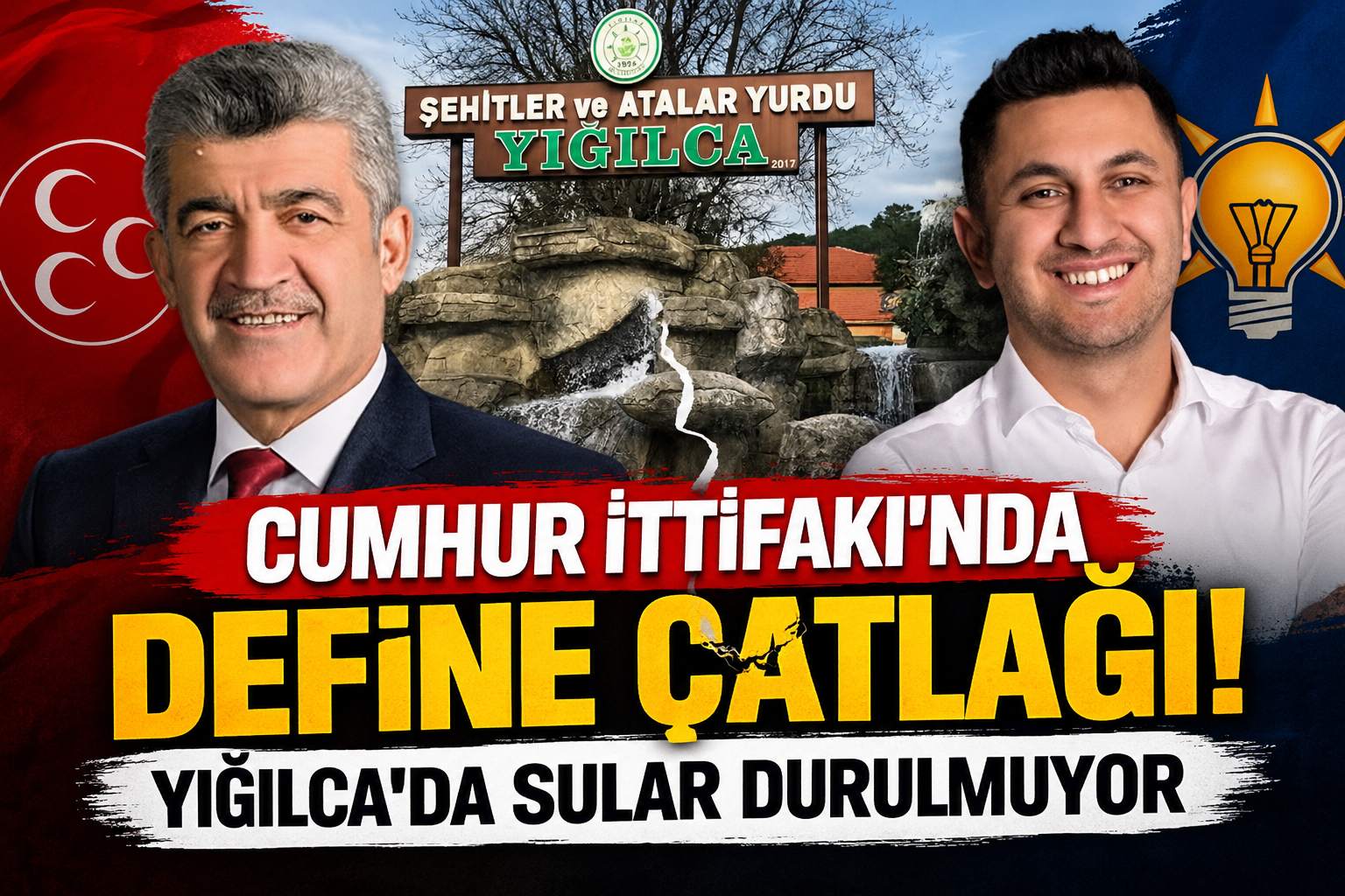 CUMHUR İTTİFAKI’NDA DEFINE ÇATLAĞI! YIĞILCA’DA SİYASİ GERİLİM TIRMANIYOR